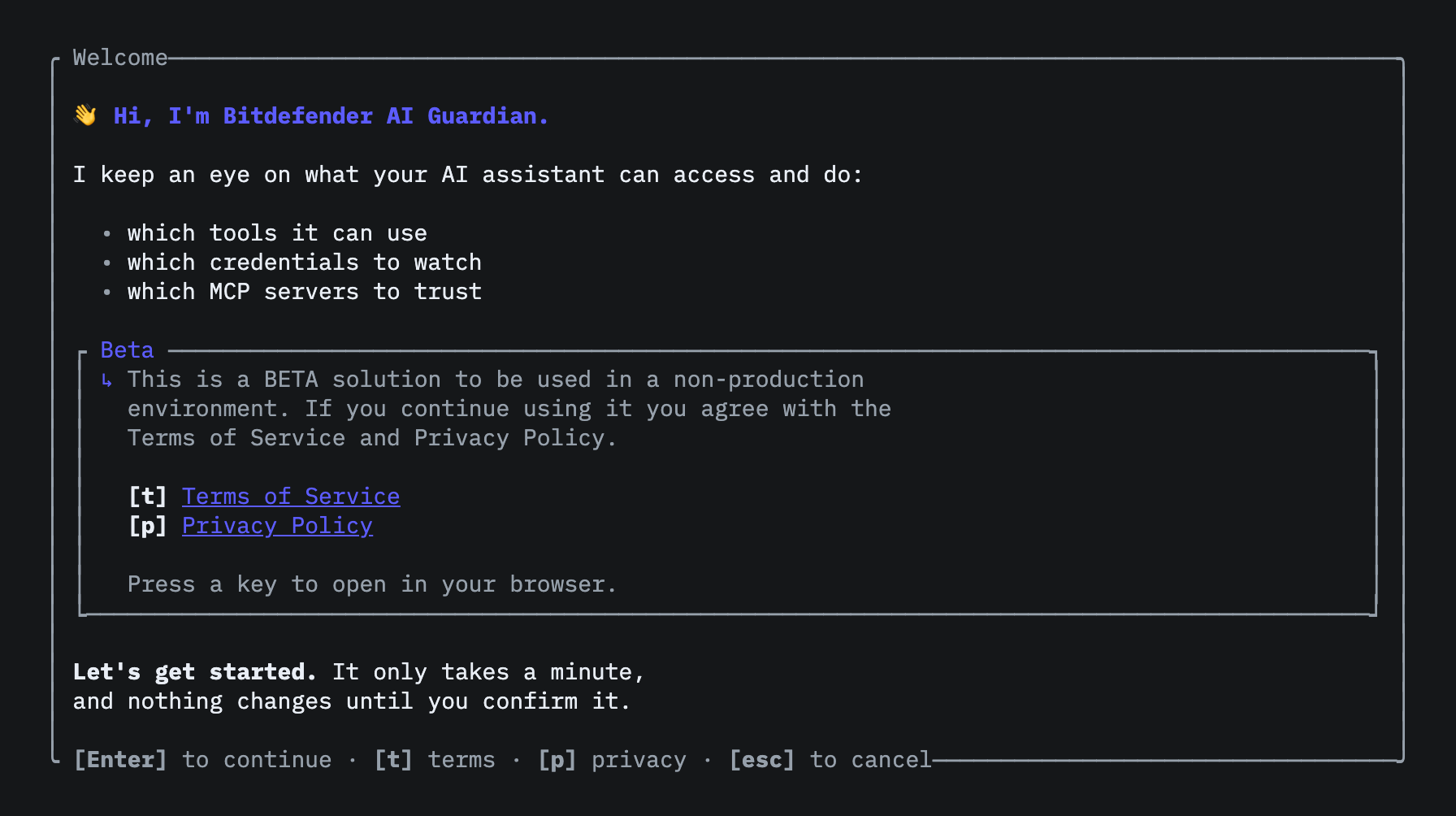 AI Guardian CLI welcome screen: “Hi, I’m Bitdefender AI Guardian. I keep an eye on what your AI assistant can access and do.” — with a nested Beta box stating the non-production disclaimer and keys that open the Terms of Service and Privacy Policy.